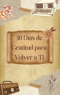30 Días de Gratitud para Volver a Ti